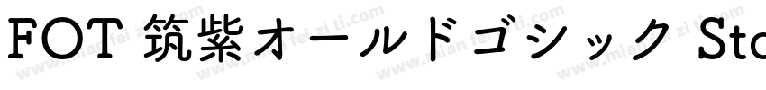 FOT 筑紫オールドゴシック Std B字体转换